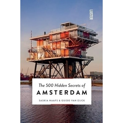 The 500 Hidden Secrets of Amsterdam Revised and Updated