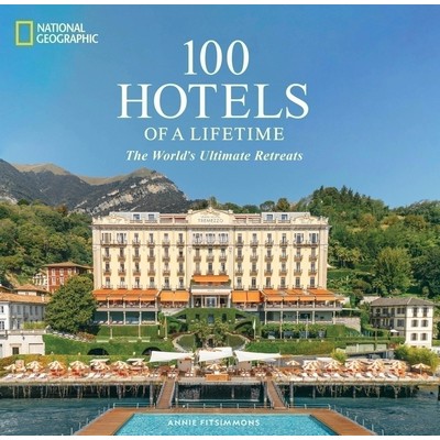 100 Hotels of a Lifetime (The World's Ultimate Retreats)