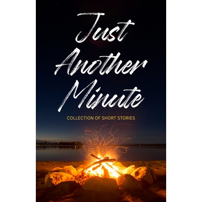 Just Another Minute (Collection of Short Stories)