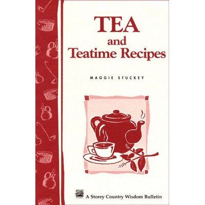 Tea and Teatime Recipes (Storey's Country Wisdom Bulletin A-174)