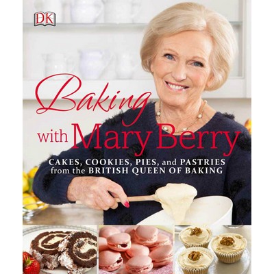 Baking with Mary Berry (Cakes, Cookies, Pies, and Pastries from the British