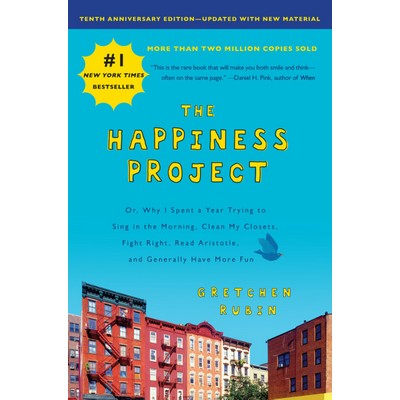 The Happiness Project, Tenth Anniversary Edition (Or, Why I Spent a Year Tr