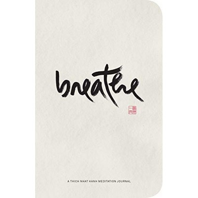 Breathe: A Thich Nhat Hanh Meditation Journal