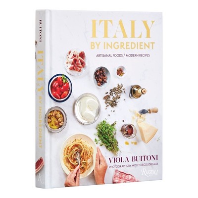 Italy by Ingredient (Artisanal Foods, Modern Recipes)