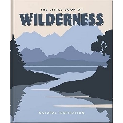 The Little Book of Wilderness (Natural Inspiration)