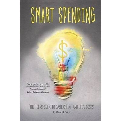 Smart Spending (The Teens' Guide to Cash, Credit, and Life's Costs) - 97807