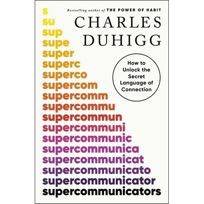 Supercommunicators (How to Unlock the Secret Language of Connection) - 9780