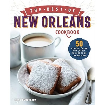 The Best of New Orleans Cookbook (50 Classic Cajun and Creole Recipes from