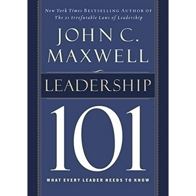 Leadership 101 (What Every Leader Needs to Know)