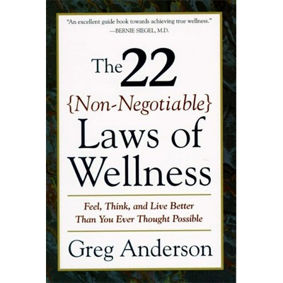 The 22 Non-Negotiable Laws of Wellness (Take Your Health into Your Own Hand