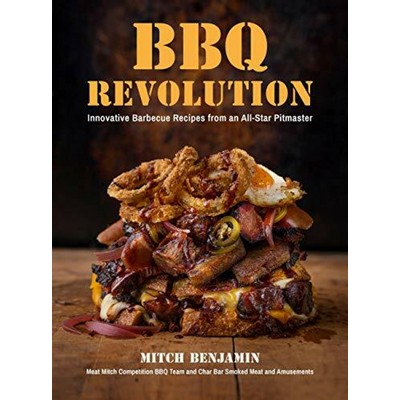 BBQ Revolution (Innovative Barbecue Recipes from an All-Star Pitmaster)