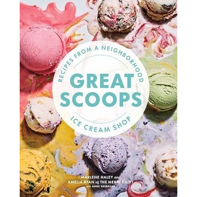 Great Scoops (Recipes from a Neighborhood Ice Cream Shop)