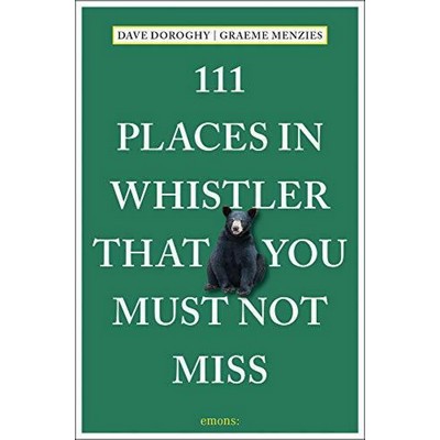 111 Places in Whistler That You Must Not Miss