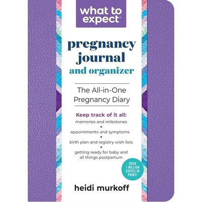 What to Expect Pregnancy Journal and Organizer (The All-in-One Pregnancy Di