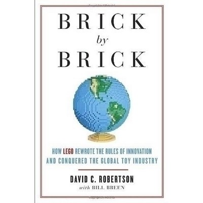 Brick by Brick (How LEGO Rewrote the Rules of Innovation and Conquered the