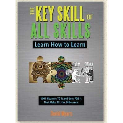 The Key Skills of All Skills (Learn How To Learn)