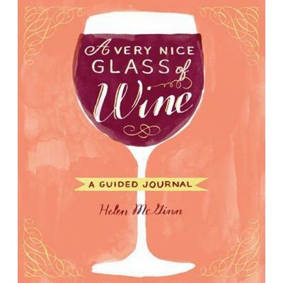 A Very Nice Glass of Wine (A Guided Journal)