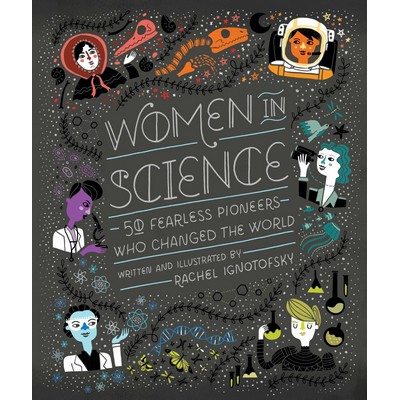 Women in Science (50 Fearless Pioneers Who Changed the World)