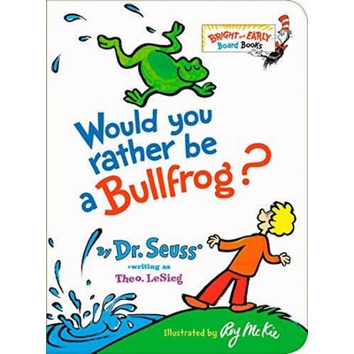 Would You Rather be a Bullfrog? - 9781984851826