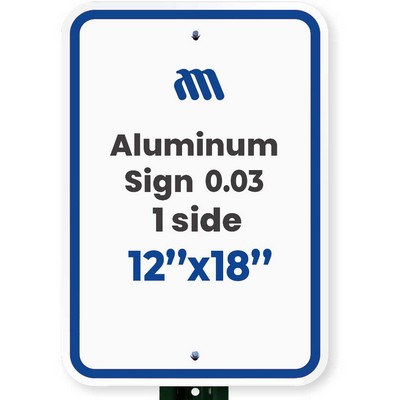 Aluminum Sign (0.03/ 1 side/ 12"x18")