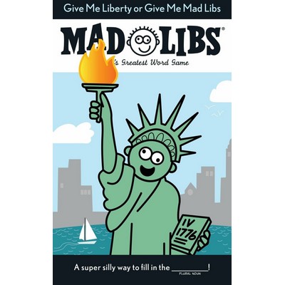 Give Me Liberty or Give Me Mad Libs (World's Greatest Word Game)