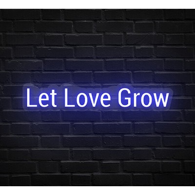 Let Love Grow Neon Sign