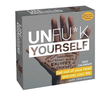 Unfu*k Yourself 2025 Day-to-Day Calendar (Get Out Of Your Head and Into You