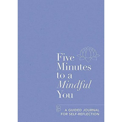 Five Minutes to a Mindful You (A guided journal for self-reflection)