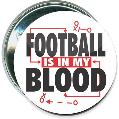 Football - Football is in My Blood - 2 1/4 Inch Round Button