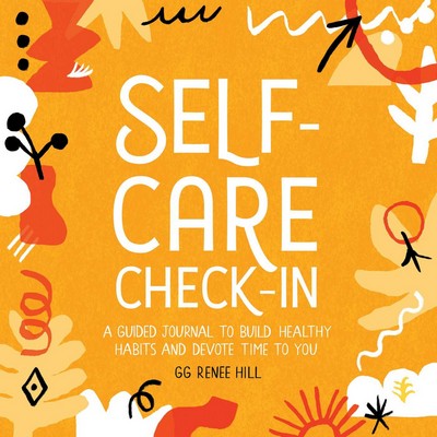 Self-Care Check-In (A Guided Journal to Build Healthy Habits and Devote Tim