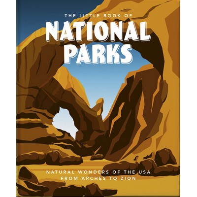 The Little Book of National Parks (From Yellowstone to Big Bend)