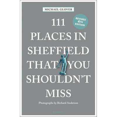 111 Places in Sheffield That You Shouldn't Miss Revised - 9783740817282