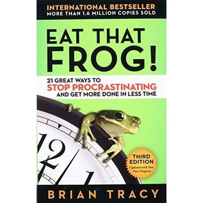 Eat That Frog! (21 Great Ways to Stop Procrastinating and Get More Done in