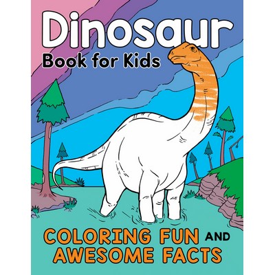 Dinosaur Book for Kids (Coloring Fun and Awesome Facts)