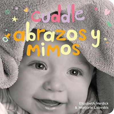 Cuddle / Abrazos y mimos (A board book about snuggling/Un libro de cartón