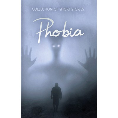 Phobia (Collection of Short Stories)