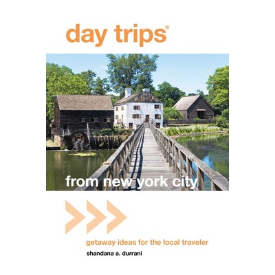 Day Trips® from New York City (Getaway Ideas For The Local Traveler)