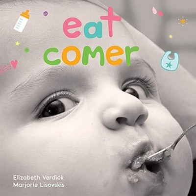 Eat / Comer (A board book about mealtime/Un libro de cartón sobre la hora