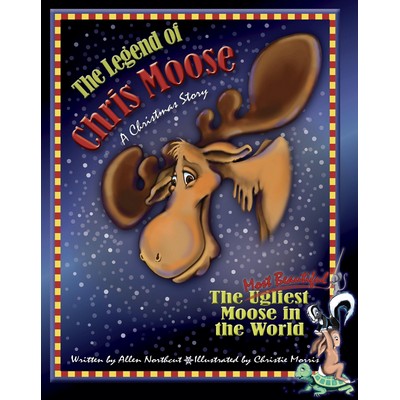 The Legen of Chris Moose: A Christmas Story by U.S. Marine Veteran Allen Northcutt