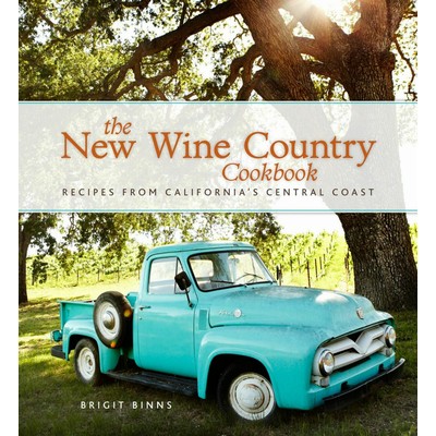 The New Wine Country Cookbook (Recipes from California's Central Coast)