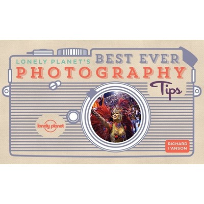 Lonely Planet's Best Ever Photography Tips