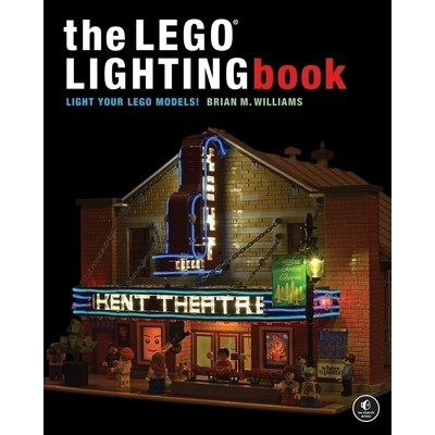 The LEGO® Lighting Book (Light Your LEGO® Models!)