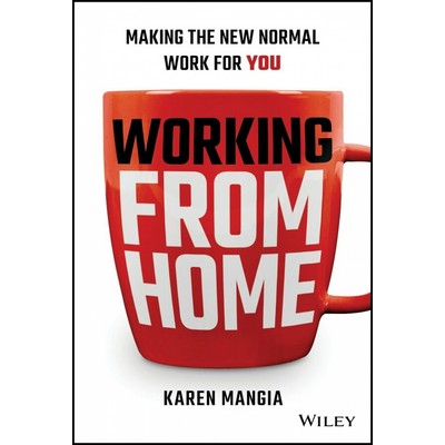 Working From Home (Making the New Normal Work for You)