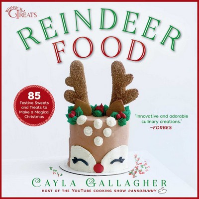 Reindeer Food (85 Festive Sweets and Treats to Make a Magical Christmas)