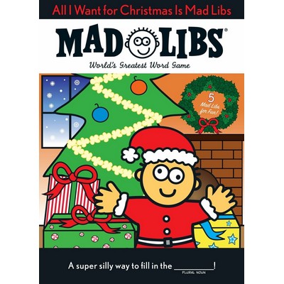 All I Want for Christmas Is Mad Libs (World's Greatest Word Game)