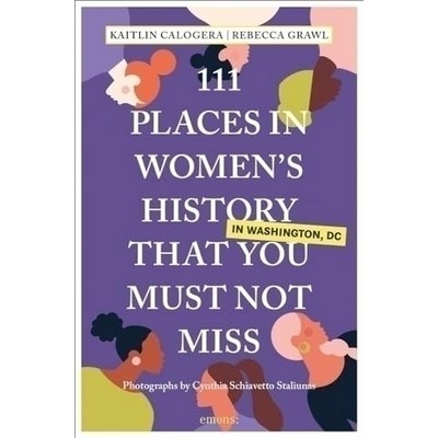 111 Places in Women's History in Washington That You Must Not Miss - 978374