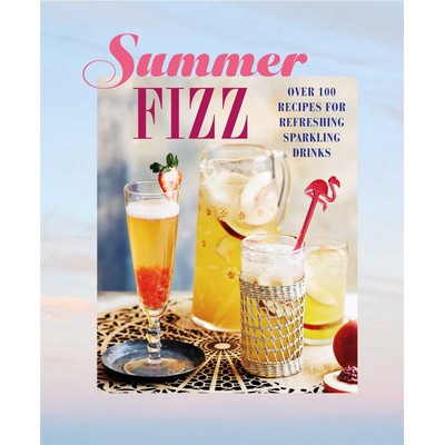 Summer Fizz (Over 100 recipes for refreshing sparkling drinks)