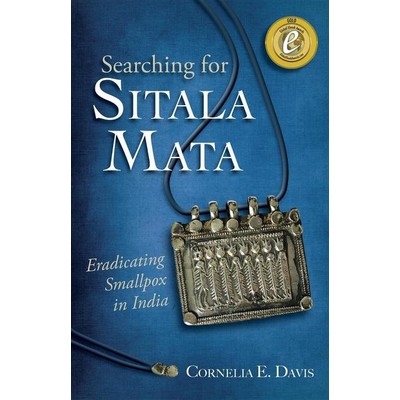 Searching For Sitala Mata, Eradicating Smallpox in India (Paperback Book)