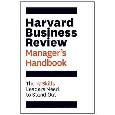 Harvard Business Review Manager's Handbook (The 17 Skills Leaders Need to S