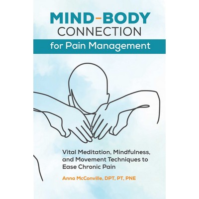 Mind-Body Connection for Pain Management (Vital Meditation, Mindfulness, an